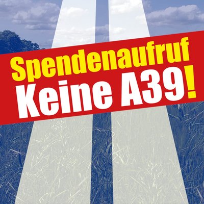 Spendenaufruf Keine A39!