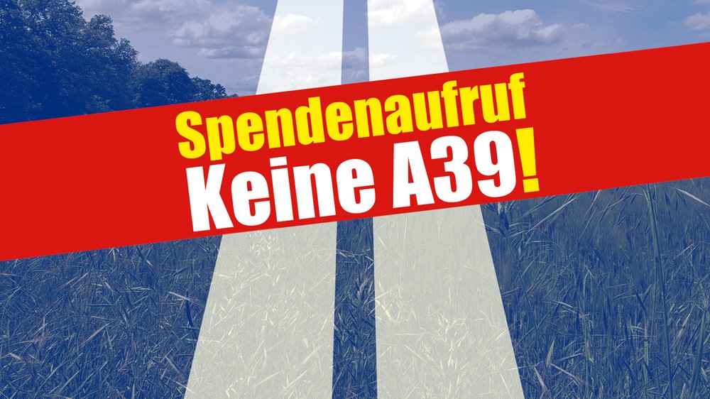 Spendenaufruf Keine A39!